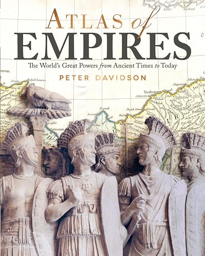 Atlas of Empires: The World's Civilizations from Ancient Times to Today: The World's Great Powers from Ancient Times to Today von Fox Chapel Publishing